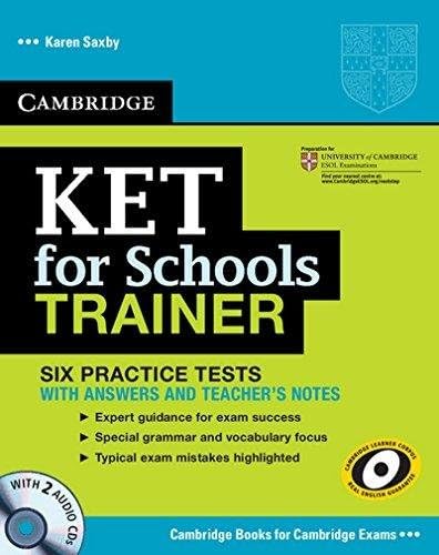 Ket for Schools Trainer Six Practice Tests with Answers, Teachers Notes and with 2 AUDIO CDs