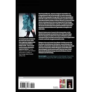 Japanese Fashion Designers: The Work and Influence of Issey Miyake, Yohji Yamamoto, a