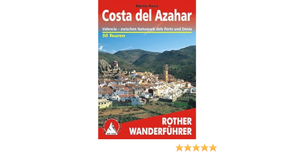 Costa Del Azahar Valencia Zwischen Naturpark Dels Ports Und Denia 50 Wanderkartchen 1 50000 1 75000 Rother Wanderfuhrer Amazon De Roos Martin Bucher
