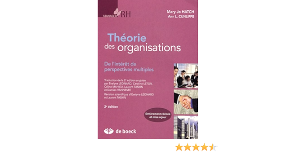 Amazon Fr Theorie Des Organisations Hatch Mary Jo Cunliffe Ann L Collectif Leonard Evelyne Letor Caroline Livres