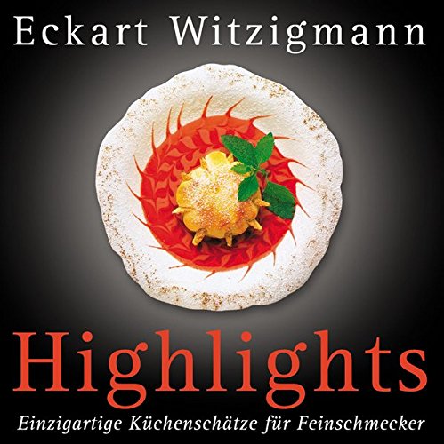 Download Highlights: Einzigartige Küchenschätze für Feinschmecker Download Highlights: Einzigartige Küchenschätze für Feinschmecker