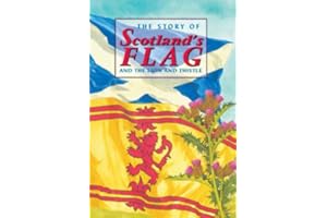 The Story of Scotland's Flag and the Lion and Thistle (Corbie)