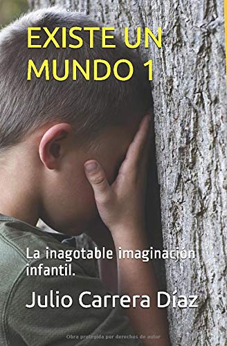 EXISTE UN MUNDO 1: La inagotable imaginación infantil