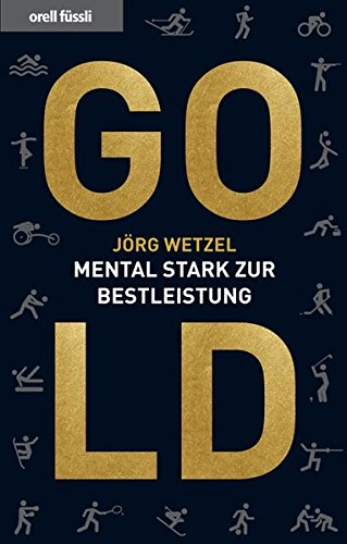 Download Gold - Mental stark zur Bestleistung Download Gold - Mental stark zur Bestleistung