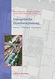  Energetische Quartiersplanung.: Methoden - Technologien - Praxisbeispiele.