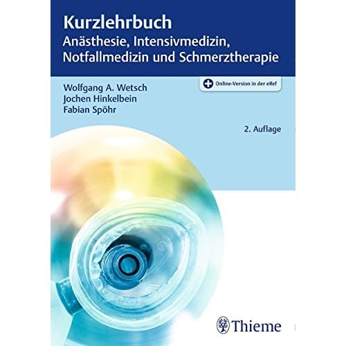 Kurzlehrbuch Anästhesie, Intensivmedizin, Notfallmedizin und Schmerztherapie