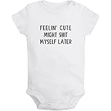 iDzn Feelin' Cute Might Shit Myself Later roliga sparkbyxor nyfödd baby bodies spädbarn overaller kläder One-Piece Outfits Ju