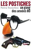 Les Postiches : Un gang des années 80