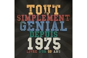 Livre d'Or 50 Ans Tout Simplement Genial Depuis...: Cadeau Anniversaire 50 ans | Livre de souvenirs, félicitations et remerciements destiné aux invités.