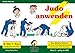 Produktbild Das offizielle Lehrbuch des Deutschen Judo Bundes (DJB) e.V. zur Kyu-Prüfungsordnung / Judo anwenden: 4. bis 1. Kyu, orange-grün bis braun