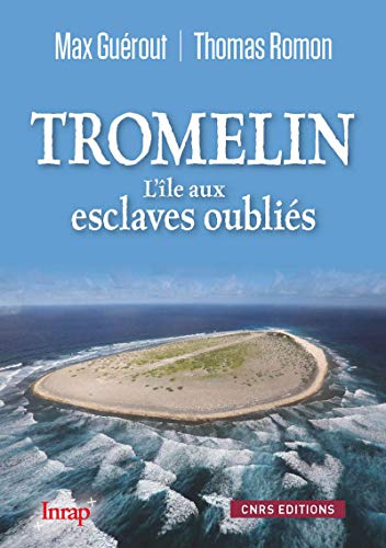Télécharger Tromelin. L'île aux esclaves oubliés (NE) livre En ligne