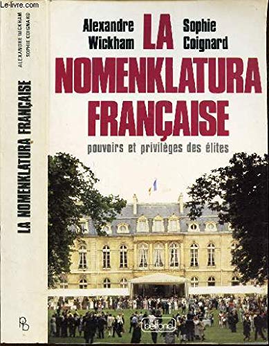 La nomenklatura francaise: Pouvoirs et privileges des elites (French Edition) La nomenklatura francaise: Pouvoirs et privileges des elites (French Edition)