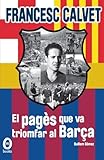 Image de Francesc Calvet, el pagès que va triomfar al Barça (interior color)
