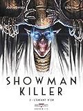 Showman Killer T02: L'enfant d'or by 