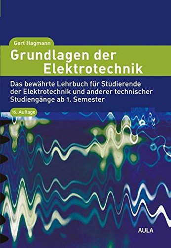 Download Grundlagen der Elektrotechnik: Das bewährte Lehrbuch für Studierende der Elektrotechnik und anderer technischer Studiengänge ab 1. Semester Download Grundlagen der Elektrotechnik: Das bewährte Lehrbuch für Studierende der Elektrotechnik und anderer technischer Studiengänge ab 1. Semester