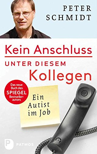 Download Kein Anschluss unter diesem Kollegen - Ein Autist im Job