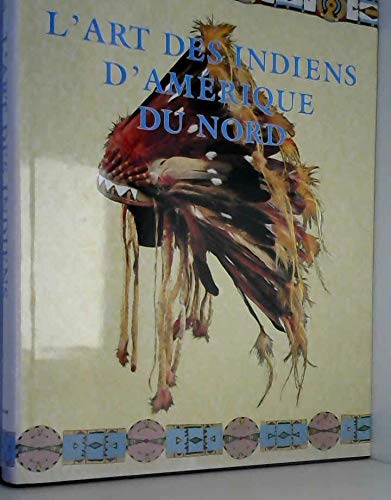 L'Art des Indiens d'Amérique du Nord L'Art des Indiens d'Amérique du Nord