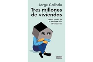 Tres millones de viviendas: Cómo pasar de la escasez a la abundancia (Ensayo y Pensamiento)