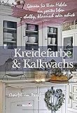 Image de Kreidefarbe & Kalkwachs: Gönnen Sie Ihren Möbeln ein zweites Leben - shabby, klassisch oder schick