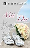 Bücher Neuerscheinungen 2022 - Mit Dir (Grenzenlos 2) von Elisabeth Wagner