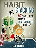 Image de Habit Stacking: 97 Small Life Changes That Take Five Minutes or Less (