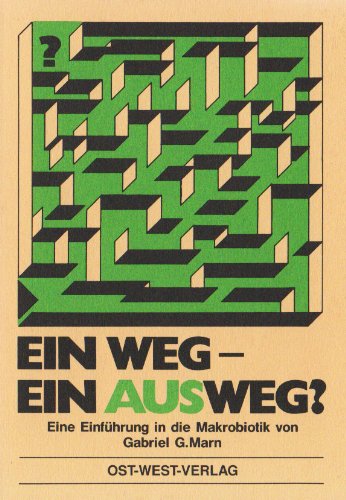 Download Ein Weg - ein Ausweg?: Eine Einführung in die Makrobiotik Download Ein Weg - ein Ausweg?: Eine Einführung in die Makrobiotik
