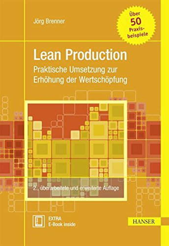 Download Lean Production: Praktische Umsetzung zur Erhöhung der Wertschöpfung Download Lean Production: Praktische Umsetzung zur Erhöhung der Wertschöpfung