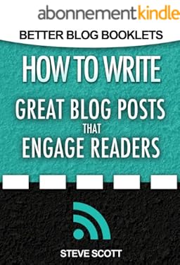 How to Write Great Blog Posts that Engage Readers (Better Blog Booklets Book 1) (English Edition)