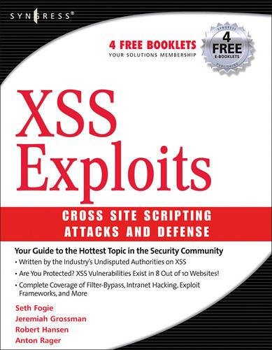 Download XSS Attacks: Cross Site Scripting Exploits and Defense