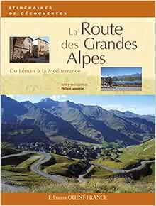 La Route Des Grandes Alpes Amazon Fr Lemonnier Philippe Livres
