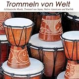 afrikanische trommelmusik mit gesang  Trommeln von Welt: Afrikanische Musik, Trommel aus Japan, Perkussion aus Native Americans und Karibik