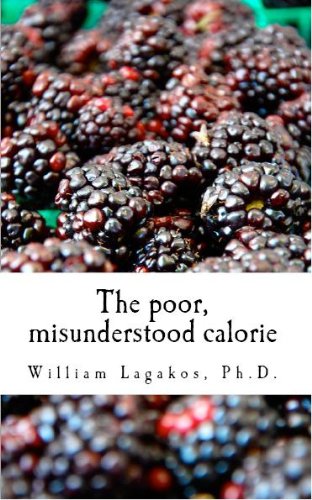 The poor, misunderstood calorie (English Edition) livre
