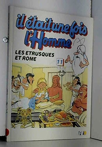 Il etait une fois l'homme tome 11 les etrusques et rome