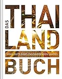 Image de Das Thailand Buch: Highlights eines faszinierenden Landes (KUNTH Das ... Buch. Highlights einer fasz