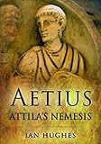Aetius: Attila's Nemesis (English Edition) by