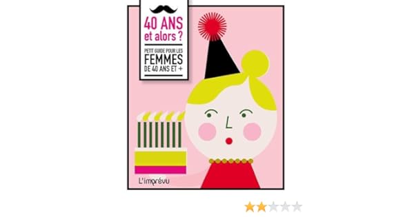 Gratuit Images Amazon Fr 40 Ans Et Alors Petit Guide Pour Les Femmes De 40 actualisé par