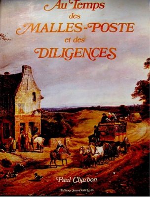 couverture de : Au temps des malles-poste et des diligences