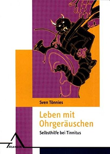 Leben mit Ohrgeräuschen: Selbsthilfe bei Tinnitus (Selbsthilfen)