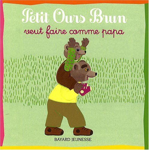 couverture de : Petit Ours Brun veut faire comme papa
