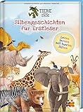 Tiere unserer Erde. Silbengeschichten für Erstleser by