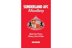 Sunderland AFC Miscellany: Black Cats Trivia, History, Facts & Stats