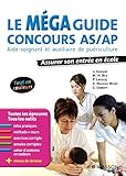 Le Méga guide concours AS/AP : Aide-soignant et auxiliaire de puériculture