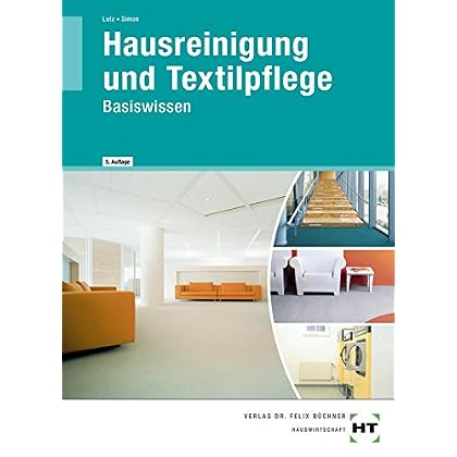 [PDF] Hausreinigung und Textilpflege: Basiswissen für die Berufsvorbereitung in der Hauswirtschaft KOSTENLOS DOWNLOAD