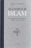 Handbuch Islam: Die Glaubens- und Rechtslehre der Muslime by 