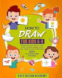 How To Draw For Kids Books For Kids 6 8 Step By Step How To Draw