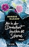 Nur in der Dunkelheit leuchten die Sterne: Roman by 