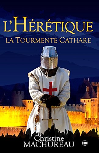 Download L'hérétique, la tourmente Cathare Download L'hérétique, la tourmente Cathare