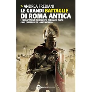 Le grandi battaglie di Roma antica (eNewton Saggistica)