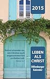 Leben als Christ 2015: Dillenburger Kalender by 