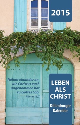 Leben als Christ 2015: Dillenburger Kalender
